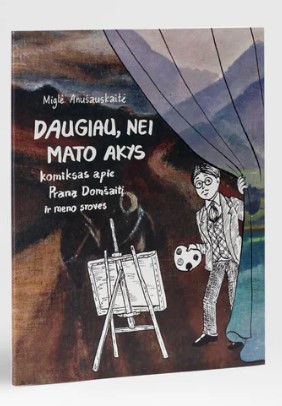 Daugiau, nei mato akys: komiksas apie Praną Domšaitį ir meno sroves