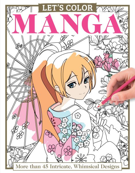 Let's Color Manga : More than 45 Intricate Designs