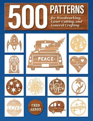 500 Patterns for Woodworking, Laser Cutting, and General Cra