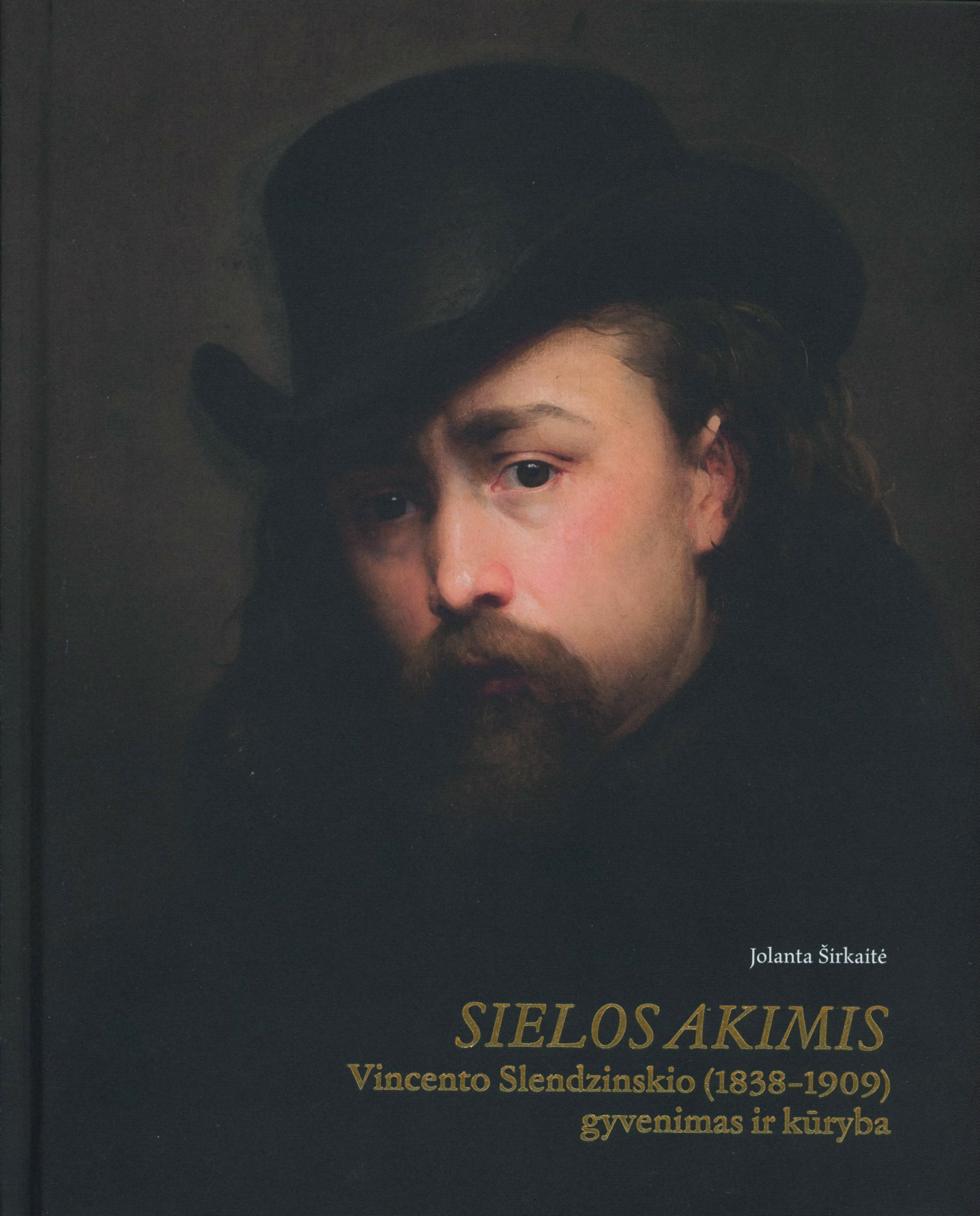 Sielos akimis. Vincento Slendzinskio (1838-1909) gyvenimas