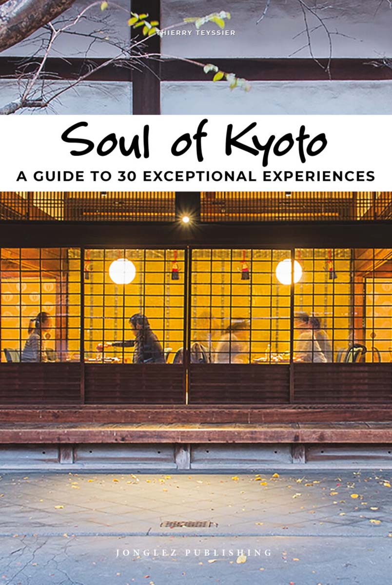 Soul of Kyoto : A Guide to 30 Exceptional Experiences