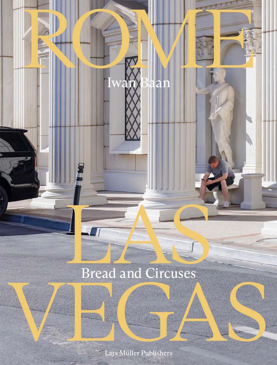 Iwan Baan: Rome - Las Vegas