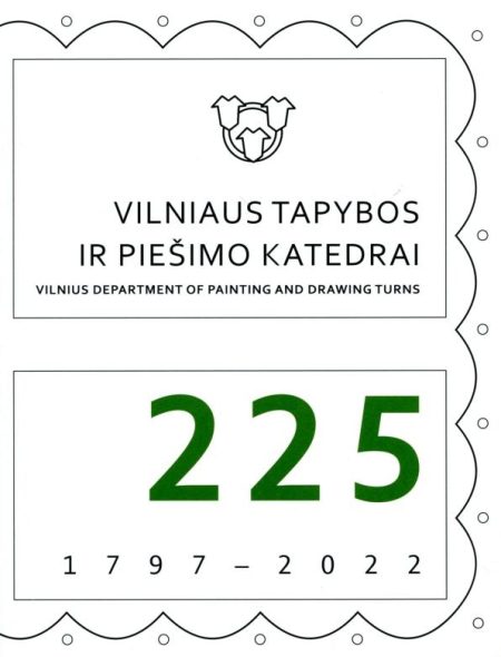 Vilniaus tapybos ir piešimo katedrai 225. 1797-2022