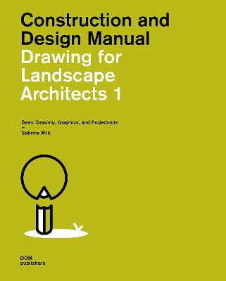 Drawing for Landscape Architec ts 1: Basic Drawing, Graphics,
