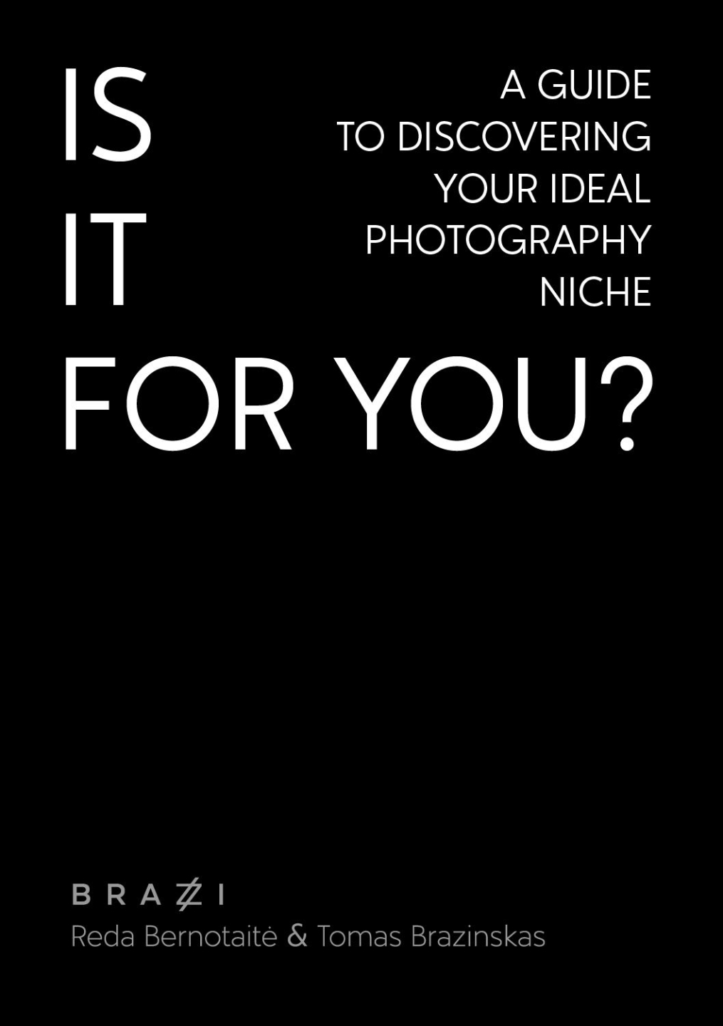 Is It For You? A Guide To Discovering Your Ideal Photography Niche