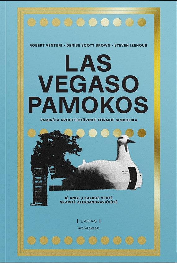 Las Vegaso pamokos. Pamiršta architektūrinės formos simbolika