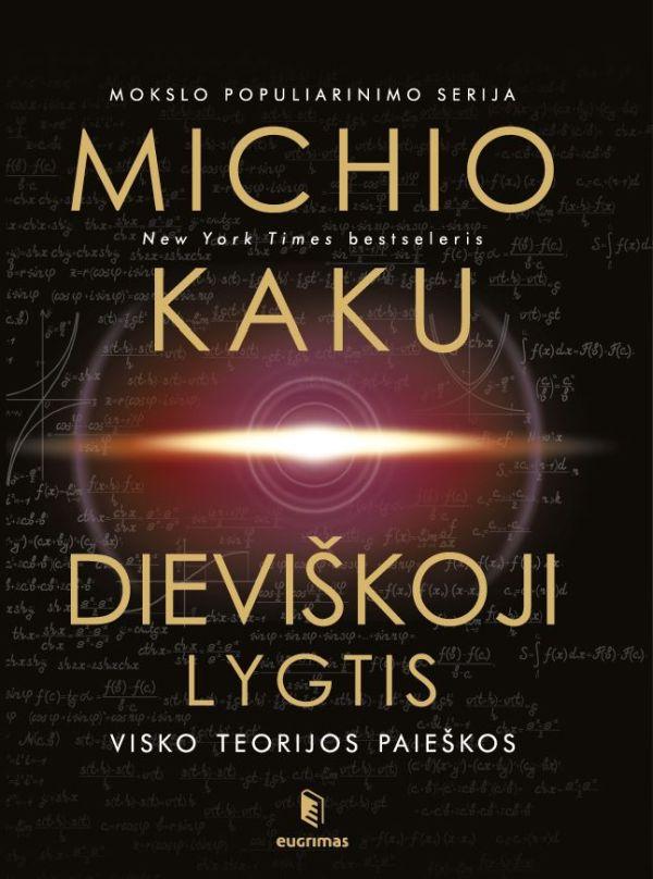Dieviškoji lygtis. Visko teorijos paieškos