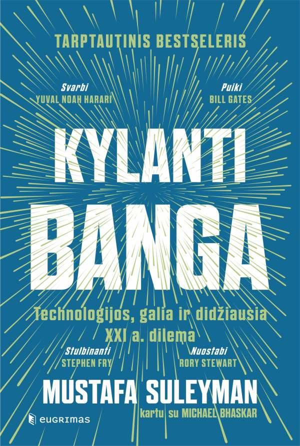 Kylanti banga. Technologijos, galia ir didžiausia XXI a. dilema