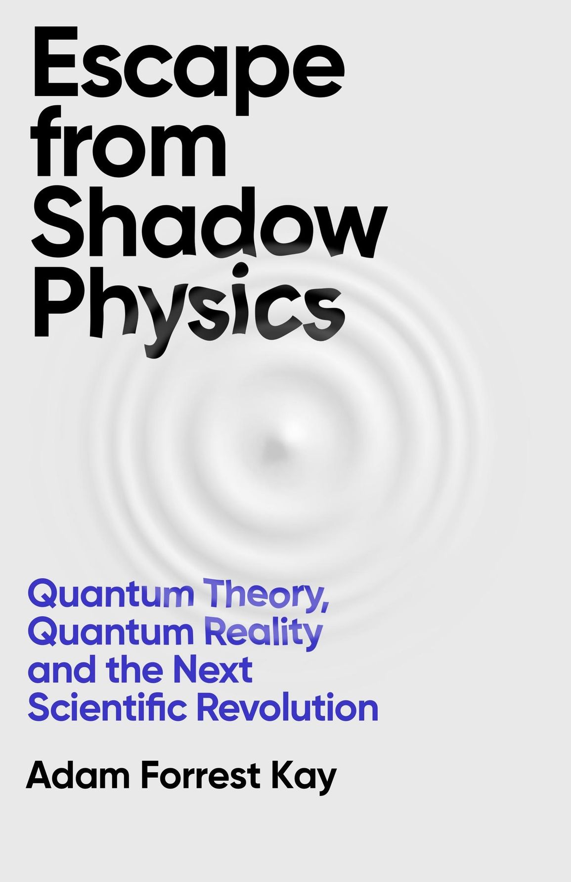 Escape From Shadow Physics: Quantum Theory, Quantum Reality