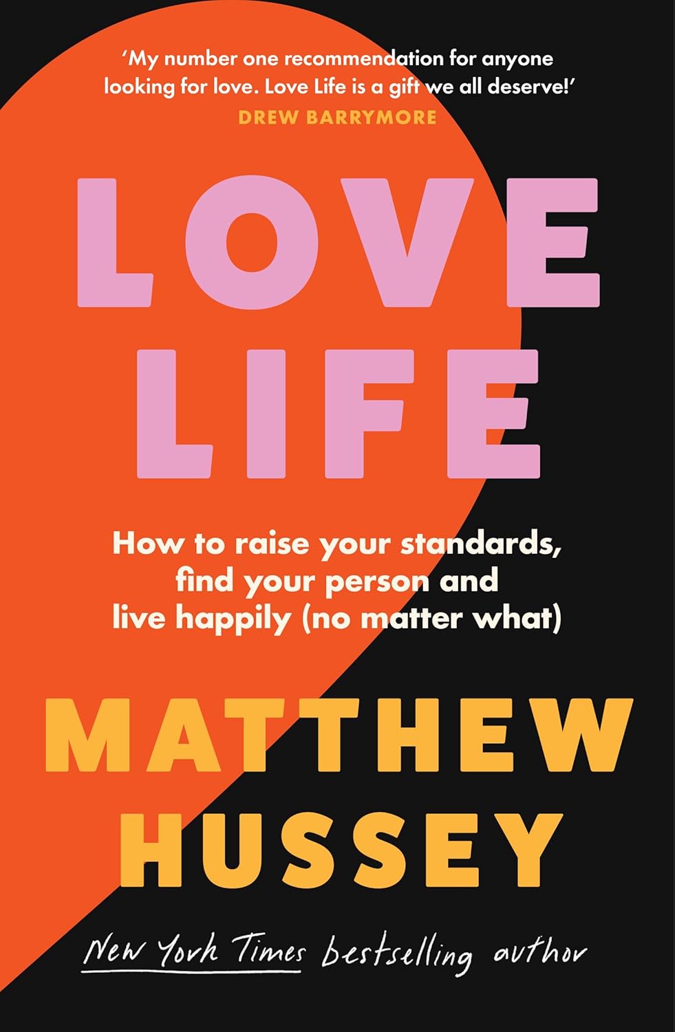 Love Life: How to Raise Your Standards, Find Your Person, and Live Happily (No Matter What)