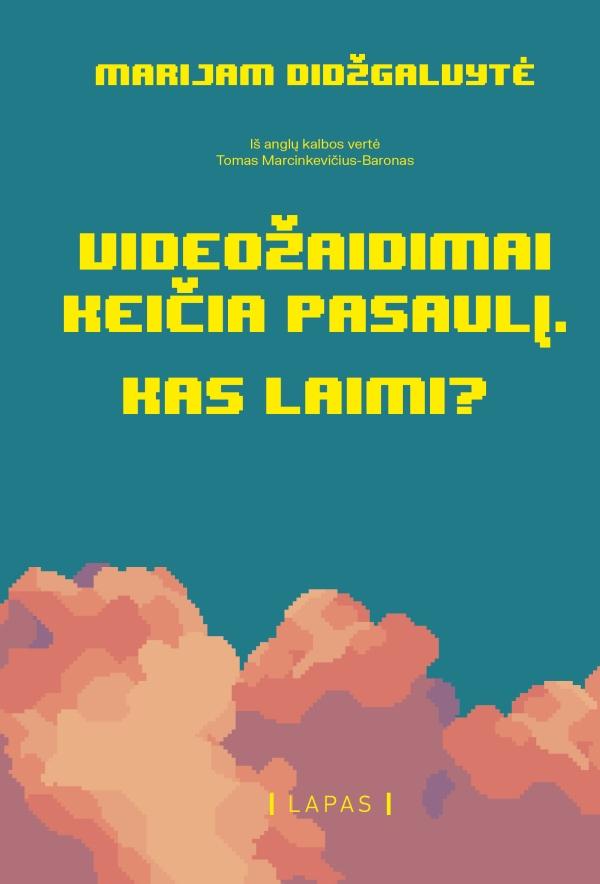 Videožaidimai keičia pasaulį Kas laimi?