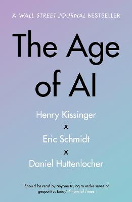 The Age of AI: and Our Human Future