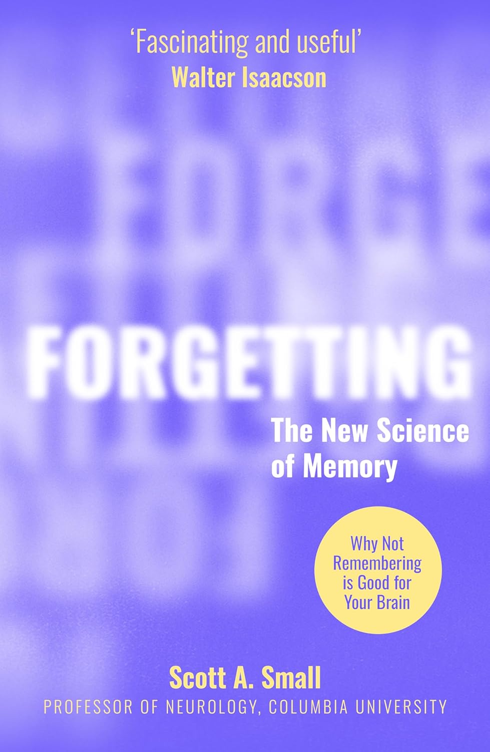 Forgetting : The New Science of Memory