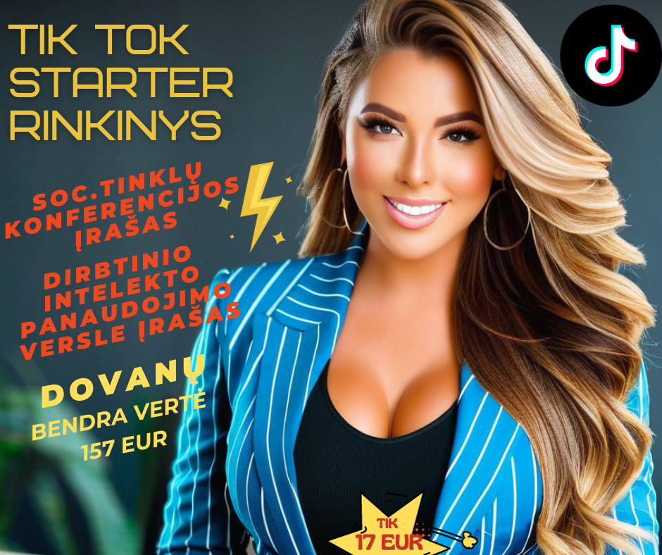 Tik Tok Starter paketas verslams + Socialinių Tinklų ir Dirbtinio Intelekto Konferencijų įrašai DOVANŲ