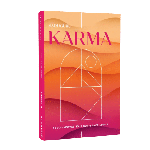 Karma. Jogo vadovas, kaip kurti savo likimą - Sadhguru