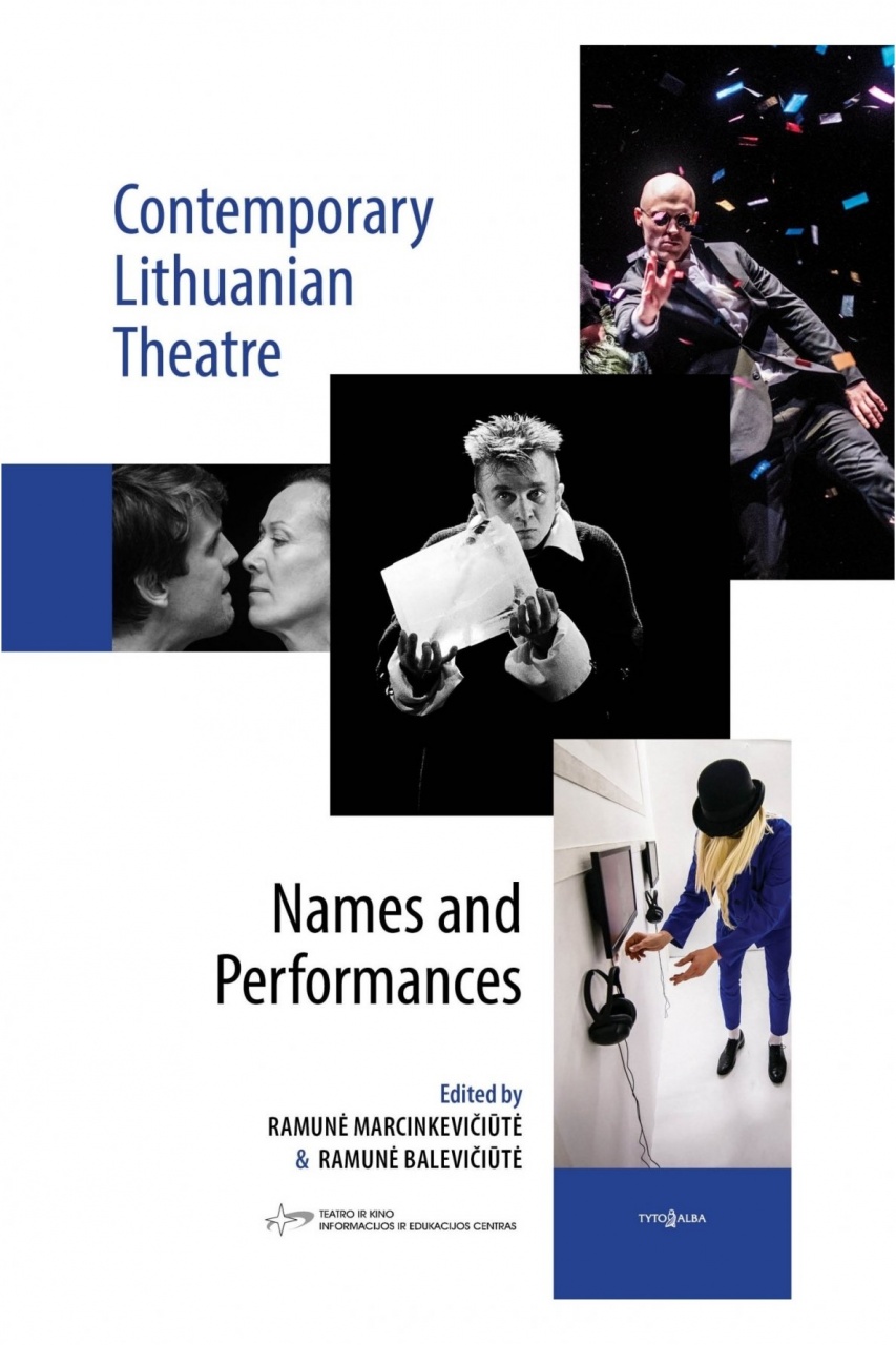 Contemporary Lithuanian Theatre. Names and Performances