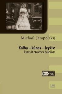 Kalba-kūnas-įvykis: kinas irprasmės paieškos