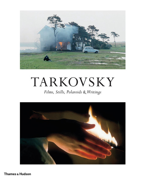 Tarkovsky: Films, Stills, Polaroids & Writings