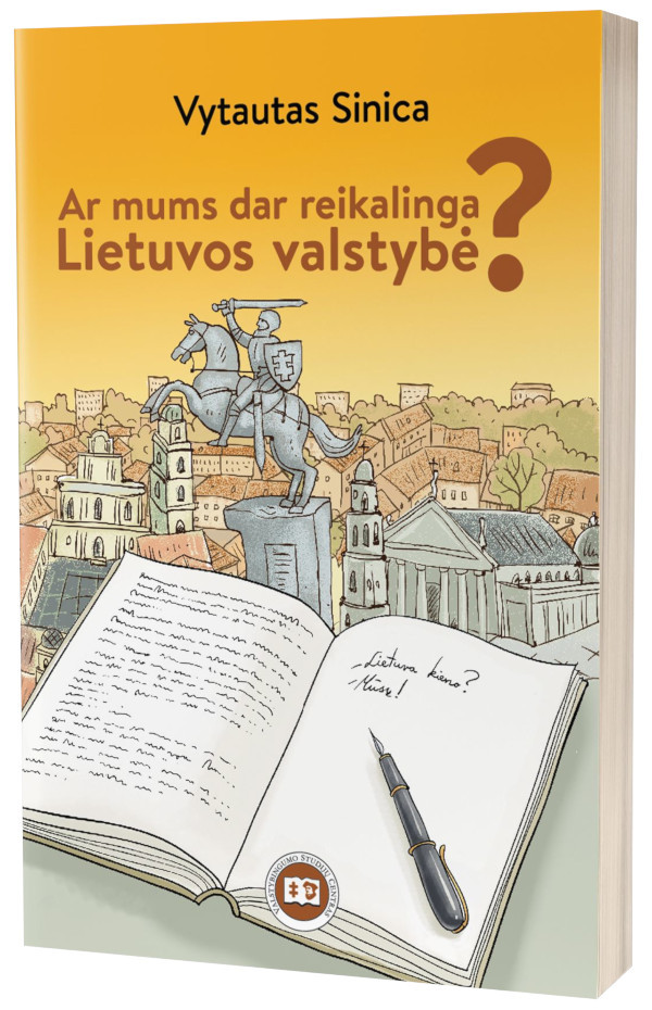 Ar mums dar reikalinga Lietuvos valstybė?