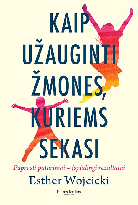 Kaip užauginti žmones, kuriemssekasi