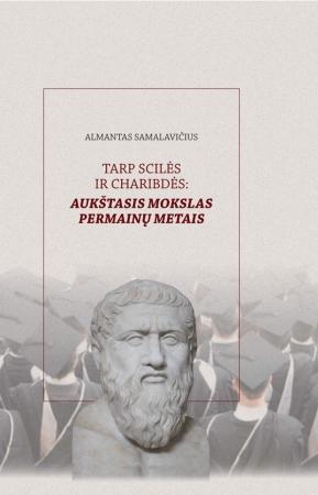 Tarp Scilės ir Charibdės: aukštasis mokslas permainų metais