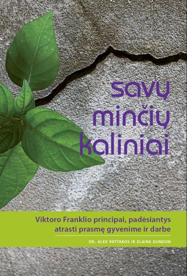 Savų minčių kaliniai. Viktoro Franklio principai, padėsiantys atrasti prasmę gyvenime ir darbe