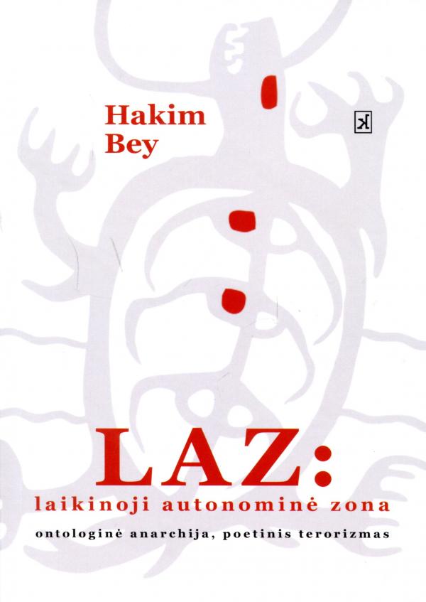 LAZ. Laikinoji autonominė zona, ontologinė anarchija, poetinis terorizmas