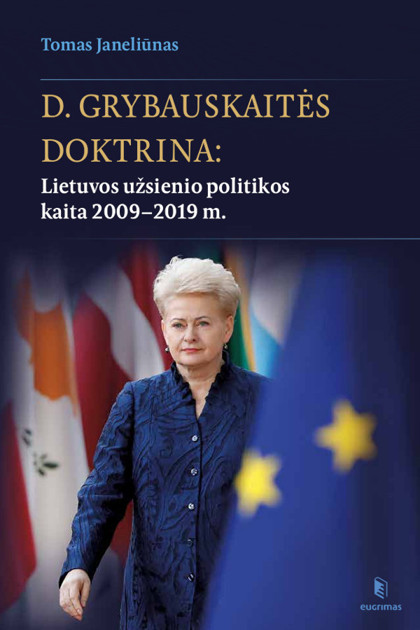 D. Grybauskaitės doktrina:Lietuvos užsienio politikos