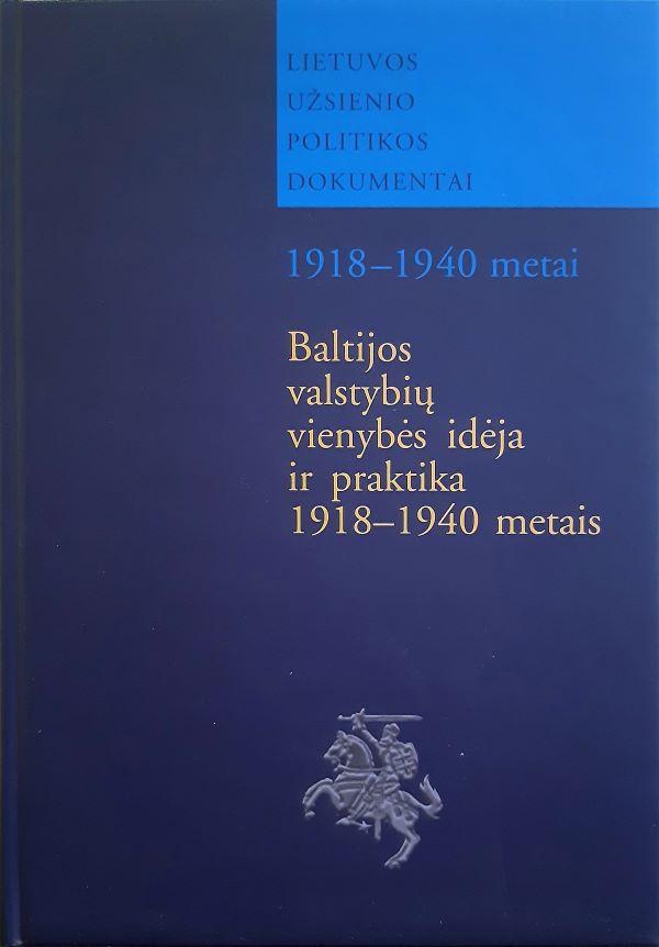 Baltijos valstybių vienybės idėja ir praktika 1918-1940 m.