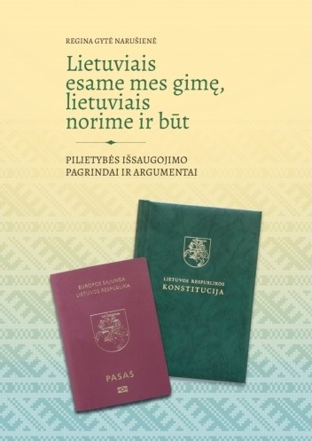 Lietuviais esame mes gimę, lietuviais norime ir būt