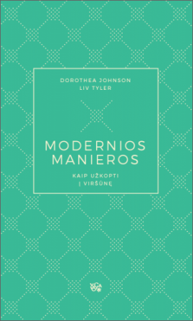 Modernios manieros: kaip užkopti į viršūnę