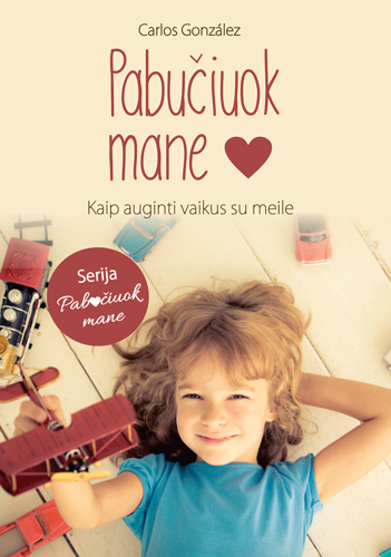 Pabučiuok mane: kaip augintivaikus su meile