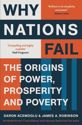 Why Nations Fail: The Originsof Power, Prosperity and Pover