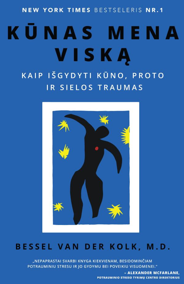 Kūnas mena viską: kaip išgydyti kūno,proto ir sielos traumas