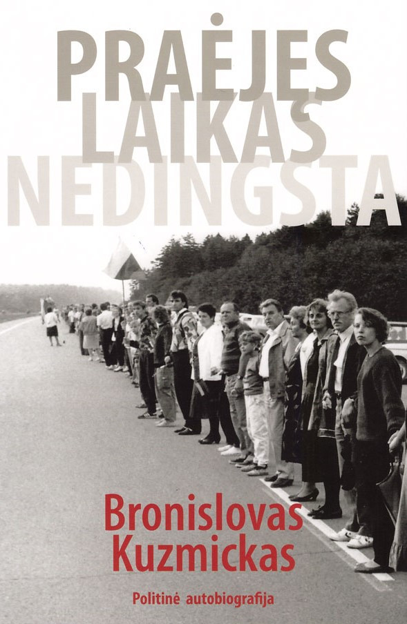 Praėjęs laikas nedingsta.Politinė autobiografija