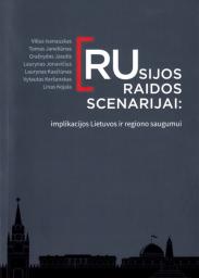 Rusijos raidos scenarijai: implikacijos Lietuvos ir regiono