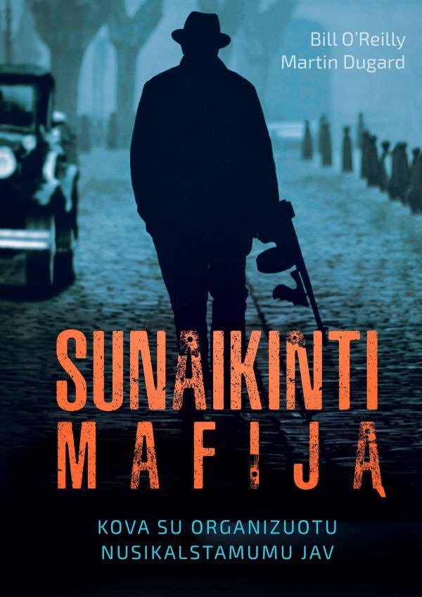 Sunaikinti mafiją. Kova su organizuotu nusikalstamumu JAV
