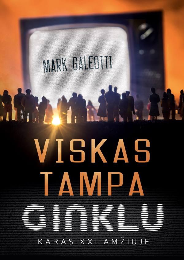 Viskas tampa ginklu. Karas XXI amžiuje