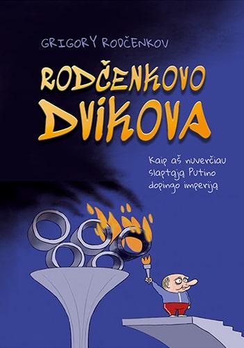 Rodčenkovo dvikova. Kaip aš nuverčiau slaptąją Putino dopingo imperiją
