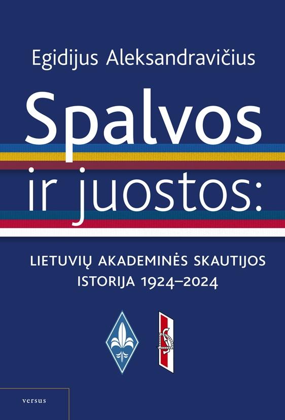 Spalvos ir juostos. Akademinės lietuvių skautijos istorija 1924– 2024