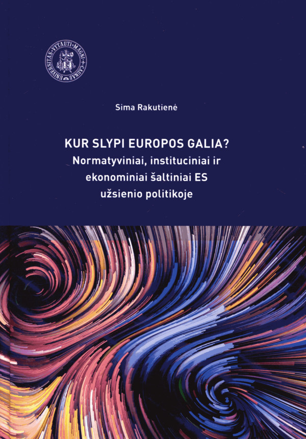 Kur slypi Europos galia?Normatyviniai, instituciniai i