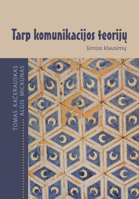 Tarp komunikacijos teorijų. Šimtas klausimų