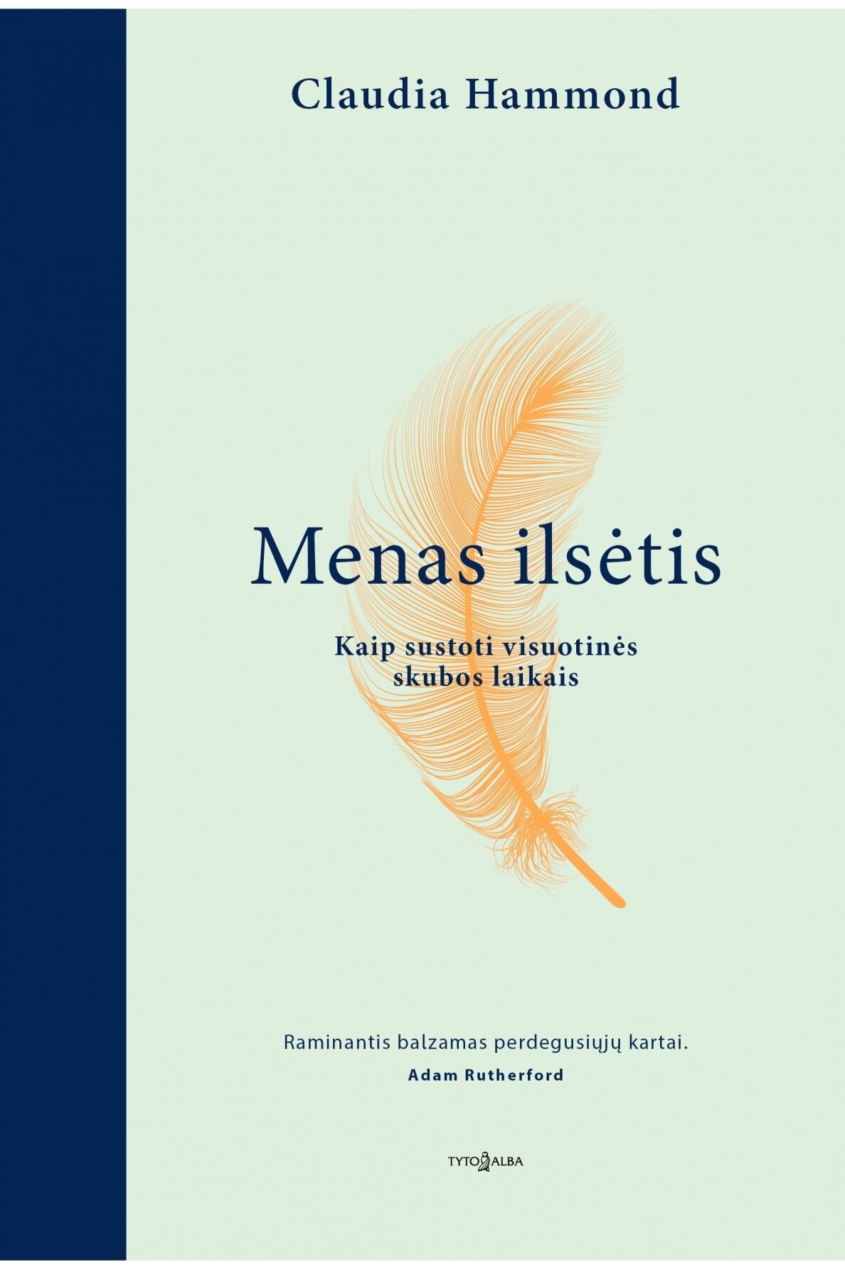 Menas ilsėtis. Kaip sustoti visuotinės skubos laikais