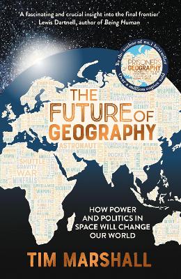 The Future of Geography: How Power and Politics in Space