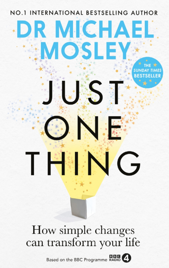 Just One Thing: How Simple Things Can Transform Your Life