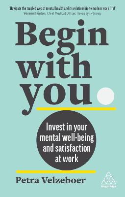Begin With You: Invest in Your Mental Well-being and Satisfaction at Work