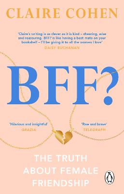 BFF?: The Truth About Female Friendship