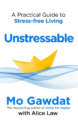 Unstressable: A Practical Guide to Stress-Free Living