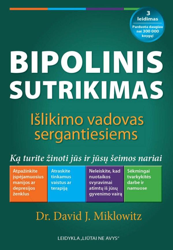 Bipolinis sutrikimas: išlikimo vadovas sergantiesiems