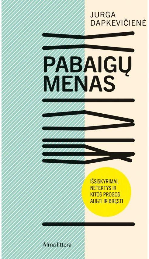Pabaigų menas. Išsiskyrimai, netektys ir kitos progos augti